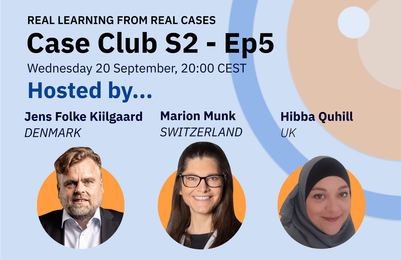 Feature image for Case Club S2 EP5, featuring headshots of chairs, Jens Folke Kiilgaard (Denmark), Marion Munk (Switzerland) & Hibba Quhill (UK).