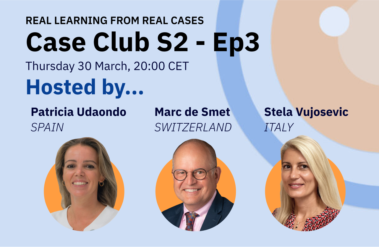 Feature image for Case Club S2 EP3, featuring headshots of chairs, Patricia Udaondo (Spain), Marc de Smet (Switzerland) & Stela Vujosevic (Italy).