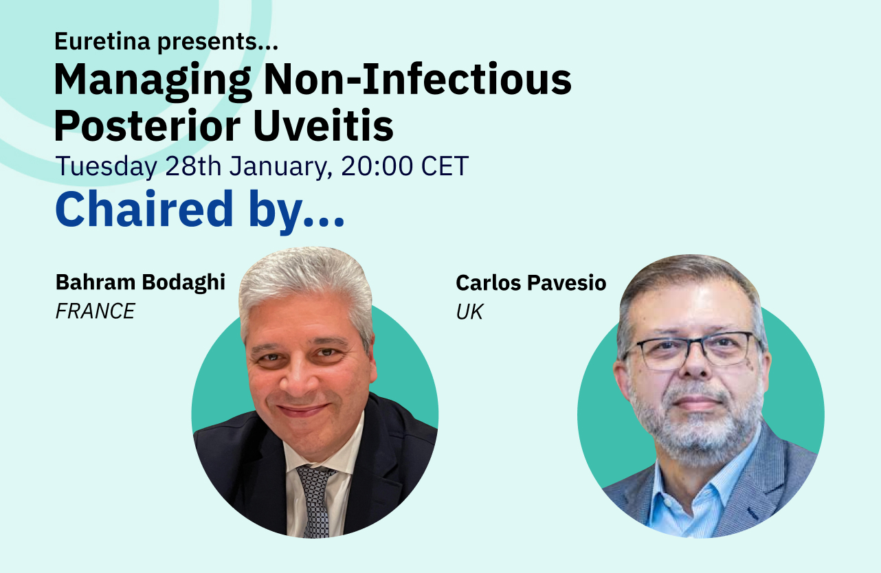 Feature image for Educational webinar, featuring headshots of chairs, Bahram Bodaghi (France) & Carlos Pavesio (UK).